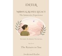 ENTER Moons & Runes Legacy The Immersive Experience: Step One of The Return to You from Awakened Realm