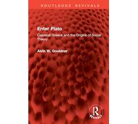 Enter Plato: Classical Greece and the Origins of Social Theory