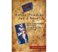 Enter Pursued by a Bear: The Unknown Plays of Shakespeare-Neville Casson, John (Auteur)
