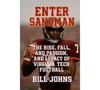 Enter Sandman: The Rise, Passion, and Legacy of Virginia Tech Football