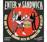 Enter Sandwich: Some Kind of Vegan Cooking with No Connection to Metallica