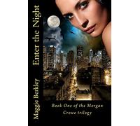 Enter The Night: Book One of the Morgan Crowe Trilogy