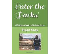 Enter The Parks!: A Children's Book On National Parks