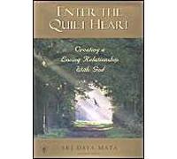 Enter The Quiet Heart: Cultivating A Loving Relationship With God