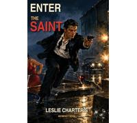 Enter the Saint: Three Early Adventures of Simon Templar