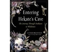 Entering Hekates Cave by Cyndi Cyndi Brannen Brannen Cyndi Cyndi Brannen Brannen (Auteur)