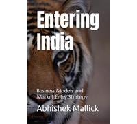 Entering India: Business Models and Market Entry Strategy