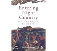 Entering Night Country: Psychoanalytic Reflections On Loss And Resilience (Psychoanalysis In A New Key Book Series) (Paperback) Stephanie Department Of Psychiatry Brody, Ma Harvard Medical School And 