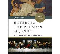 Entering The Passion Of Jesus [Large Print]