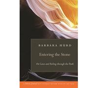 Entering the Stone: On Caves and Feeling Through the Dark