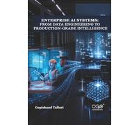 Enterprise AI Systems: From Data Engineering To Production-Grade Intelligence