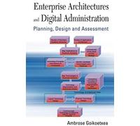 Enterprise Architectures And Digital Administration: Planning, Design, And Assessment