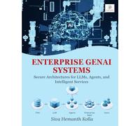 Enterprise GenAI Systems Secure Architectures for LLMs, Agents, and Intelligent Services