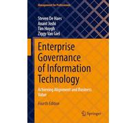 Enterprise Governance of Information Technology: Achieving Alignment and Business Value Edition