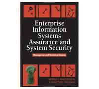 Enterprise Information Systems Assurance And System Security