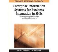 Enterprise Information Systems for Business Integration in SMEs, Advances in Information Resources Management (Airm) Book Series
