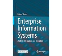Enterprise Information Systems: Models, Integration and Operation