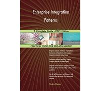 Enterprise Integration Patterns A Complete Guide - 2021 Edition