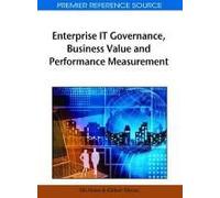 Enterprise It Governance, Business Value And Performance Measurement