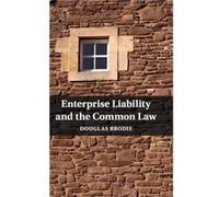 Enterprise Liability and the Common Law - Douglas University of Edinburgh Brodie - Cambridge University Press - Livre en Anglais - Hardback Douglas University of Edinburgh BrodieDouglas University of