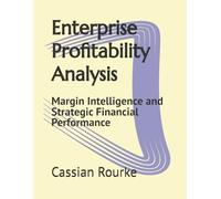 Enterprise Profitability Analysis: Margin Intelligence and Strategic Financial Performance
