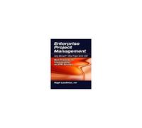 Enterprise Project Management Using Microsoft(R) Office Project Server 2007: Best Practices For Implementing An Epm Solution