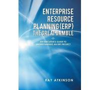 Enterprise Resource Planning (Erp) The Great Gamble