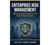 Enterprise Risk Management: Maintaining Bank Solvency in the Modern World Economy