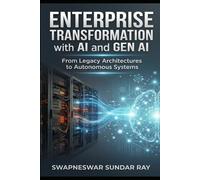Enterprise Transformation with AI and Gen AI: From Legacy Architecture to Autonomous Systems