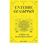 Enterre ce carnet et libère-toi de tes idées noires