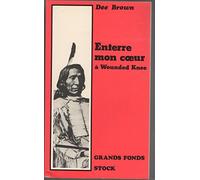 Enterre mon coeur : La longue marche des Indiens vers la mort (Grands fonds)