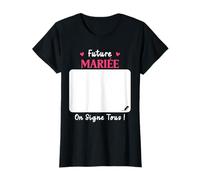 Enterrement vie de jeune fille Future Mariée evjf à signer T-Shirt