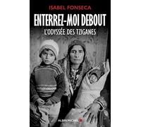Enterrez-Moi Debout – L'odyssée des Tziganes – Les Éditions Albin Michel