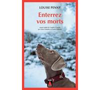 Enterrez vos morts: Une enquête de l'inspecteur-chef Armand Gamache