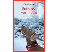 Enterrez vos morts: Une enquête de l'inspecteur-chef Armand Gamache