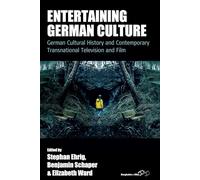 Entertaining German Culture: Contemporary Transnational Television and Film