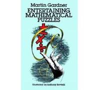 Entertaining Mathematical Puzzles Martin Gardner (Auteur)