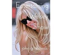 Entertaining Welsey Shaw: A Novel John Grabowski (Auteur)
