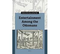 Entertainment Among The Ottomans (International And Comparative Criminal Law)