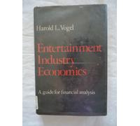 Entertainment Industry Economics: A Guide for Financial Analysis