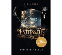Entfesselt Dunkle Romantasy · Enemies to Lovers · Slow Burn · Vampire & Hexen · Band 1 der Entfesselt-Saga - S.C. Janes - via tolino media - ebook (ePub) - Livre