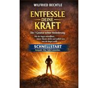 ENTFESSLE deine KRAFT - Schnellstart: Die 7 Gesetze echter Veränderung - Wie du Angst entwaffnest, innere Muster drehst und endlich tust, was du längst weißt
