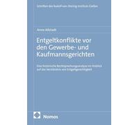 Entgeltkonflikte vor den Gewerbe- und Kaufmannsgerichten: Eine historische Rechtsprechungsanalyse im Hinblick auf das Verständnis von Entgeltgerechtigkeit