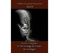 Enthüllte Archive Geheimer Wissenschaften Teil Iii: Die Magie Der Priester Der Ur-Religion