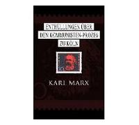 Enthüllungen Über Den Kommunisten-Prozeß Zu Köln