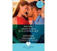 Enticed By Her Island Billionaire / Falling Again For The Single Dad : Enticed By Her Island Billionaire / Falling Again For The Single Dad