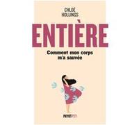 Entière: Comment mon corps m'a sauvée