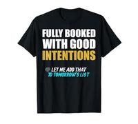 Entièrement réservé avec de Bonnes Intentions. T-Shirt