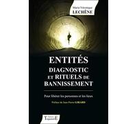 Entités diagnostic et rituels de bannissement - Pour libérer les personnes et les lieux