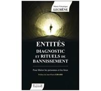Entités Diagnostic Et Rituels De Bannissement - Pour Libérer Les Personnes Et Les Lieux